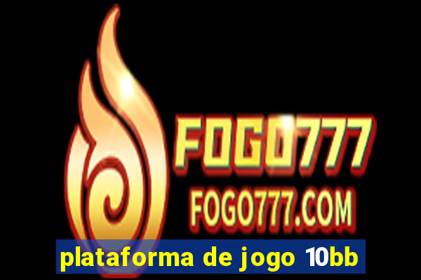 plataforma de jogo 10bb